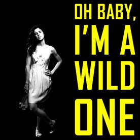 Oh baby Im a Wild One web sq.jpg